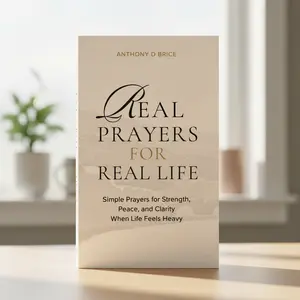 Real Prayers for Real Life, Simple Prayer Guide for Strength Peace and Clarity, Inspirational Christian Devotional for Faith Hope and Emotional Encouragement, Spiritual Book for Daily Reflection Healing and Personal Growth