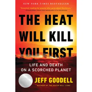 The Heat Will Kill You First by Jeff Goodell [Paperback Book]