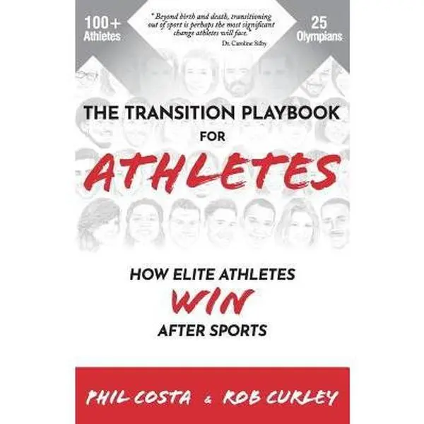 USED-The Transition Playbook for ATHLETES: How Elite Athletes WIN After Sports by Costa, Phil (Paperback)
