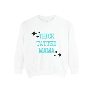 Thick Tatted Mama Sweatshirt, Unisex Jumper for Mothers, Cute and Empowering Mom Shirt, Beauty Quote Pullover, Motherhood Gift, Comfortable