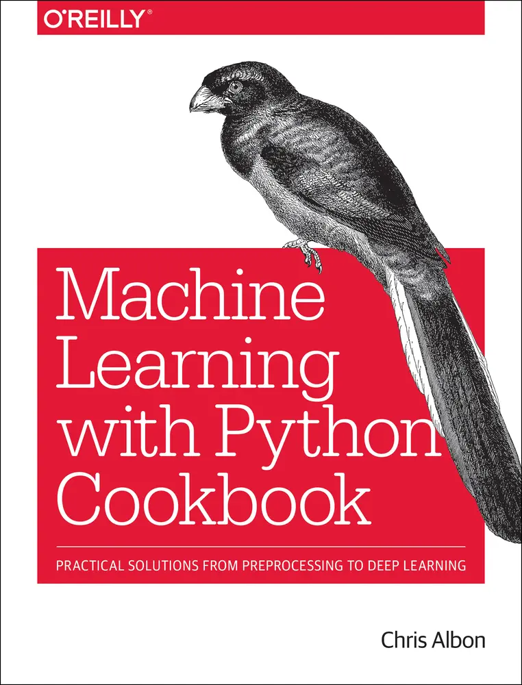 USED Book - Machine Learning with Python Cookbook: Practical Solutions from Preprocessing to Deep Learning by Albon, Chris (Paperback) - english
