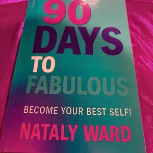 Nataly Ward "90 DAYS TO FABULOUS" Journal - Become Your Best Self - Motivational Self-Improvement Workbook