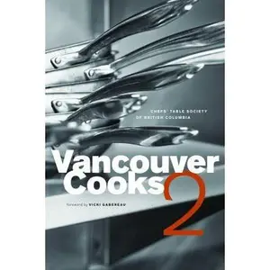 USED-Vancouver Cooks 2 by Chef's Table Society (Paperback)