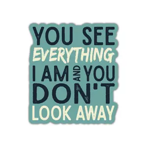 You See Everything I Am Sticker | Crescent City