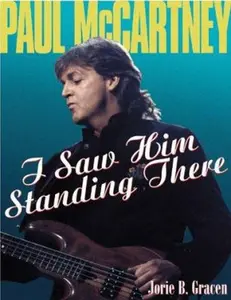 USED-Paul McCartney: I Saw Him Standing There by Jorie B. Gracen (Hardcover)