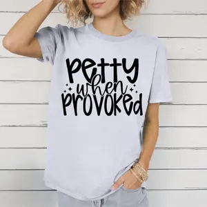 Petty When Provoked Tee summer clothes