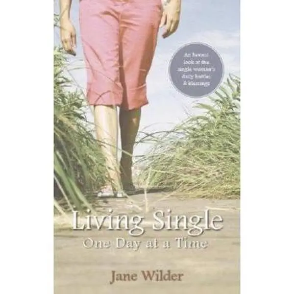 USED-Living Single One Day at a Time: An Honest Look at the Single Woman's Daily Battles by Jane Wilder (Paperback)