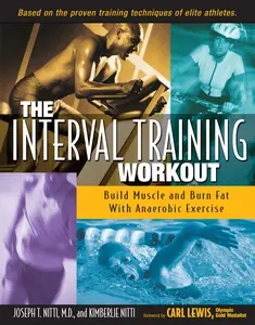 USED-The Interval Training Workout: Build Muscle and Burn Fat with Anaerobic Exercise by Nitti, Joseph T. (Paperback)