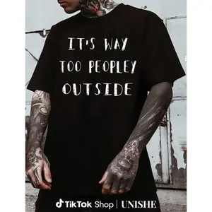 Funny Introvert T-Shirt – It'S Way Too Peopley Outside, 100% Cotton, Casual Summer Tee