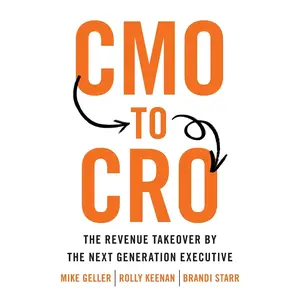 CMO to CRO: The Revenue Takeover by the Next Generation Executive