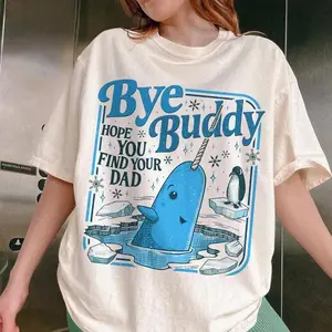 Bye Buddy Hope You Find Your Dad Shirt , Buddy Narwhal Xmas TShirt, Christmas Classic Movie, Whale Festive Gifts for All-Season Comfort, Cotton