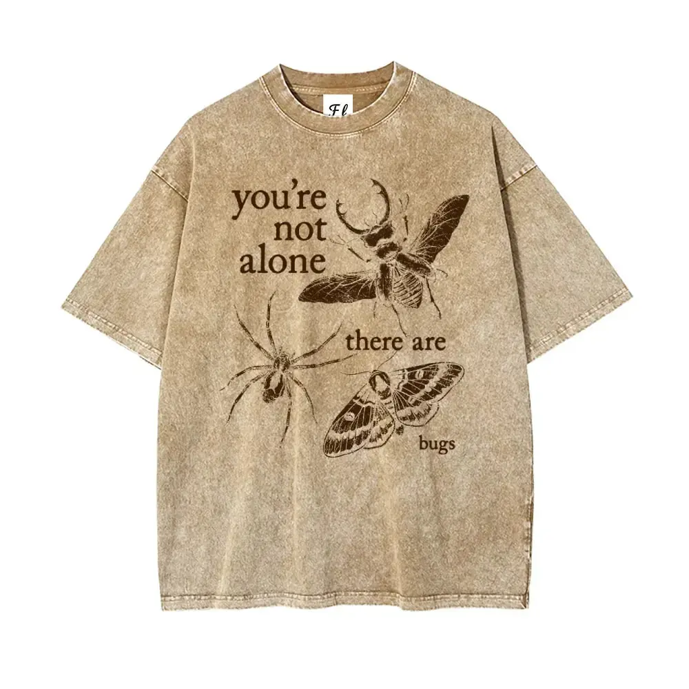 You're Not Alone, There Are Bugs Insects Lover Oversize  Washed T-Shirt for  Men's Unisex Fit Batik Cotton Oversize Streetwear Menswear  Super Soft Pre-Shrunk
