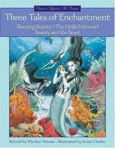 USED-Three Tales of Enchantment (Sleeping Beauty - The Little Mermaid - Beauty and the Beast) (Once-Upon-a-Time) by Marilyn Helmer (Hardcover)