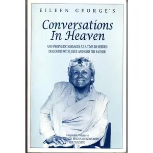 USED Book - Conversations in Heaven: And Prophetic Messages by Eileen George (Paperback) - english