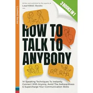USED-How To Talk To Anybody : 3 Books In 1: 14 Speaking Techniques To Instantly Connect With Anyone, Avoid The Awkwardness & Supercharge Your Communication Skills (LiveWell Series) by LearnWell Books (Paperback)