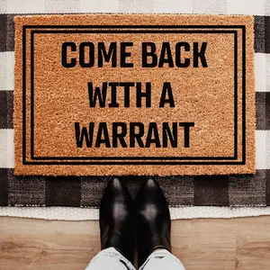 Come Back With a Warrant Doormat, Welcome Mat, Funny Doormat, Housewarming Gift, Closing Gift, New Home Gift
