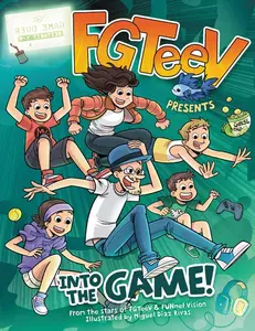 FGTeeV Presents: Into the Game!: A Graphic Novel (FGTeeV) by FGTeeV||Miguel Díaz Rivas [Hardback Book]