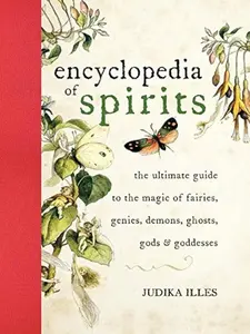 Encyclopedia of Spirits: the Ultimate Guide to the Magic of Saints, Angels, Fair