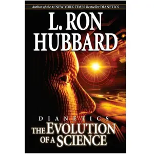 Dianetics: The Evolution of a Science by L. Ron Hubbard