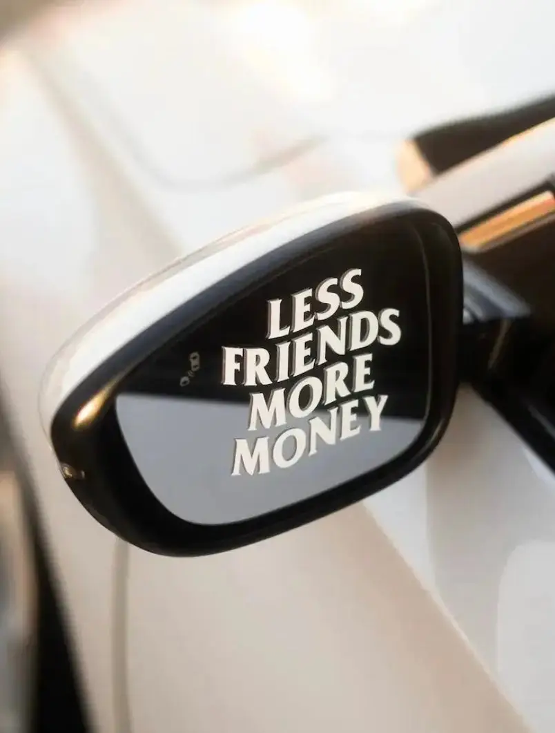 LESS FRIENDS MORE MONEY DECALS