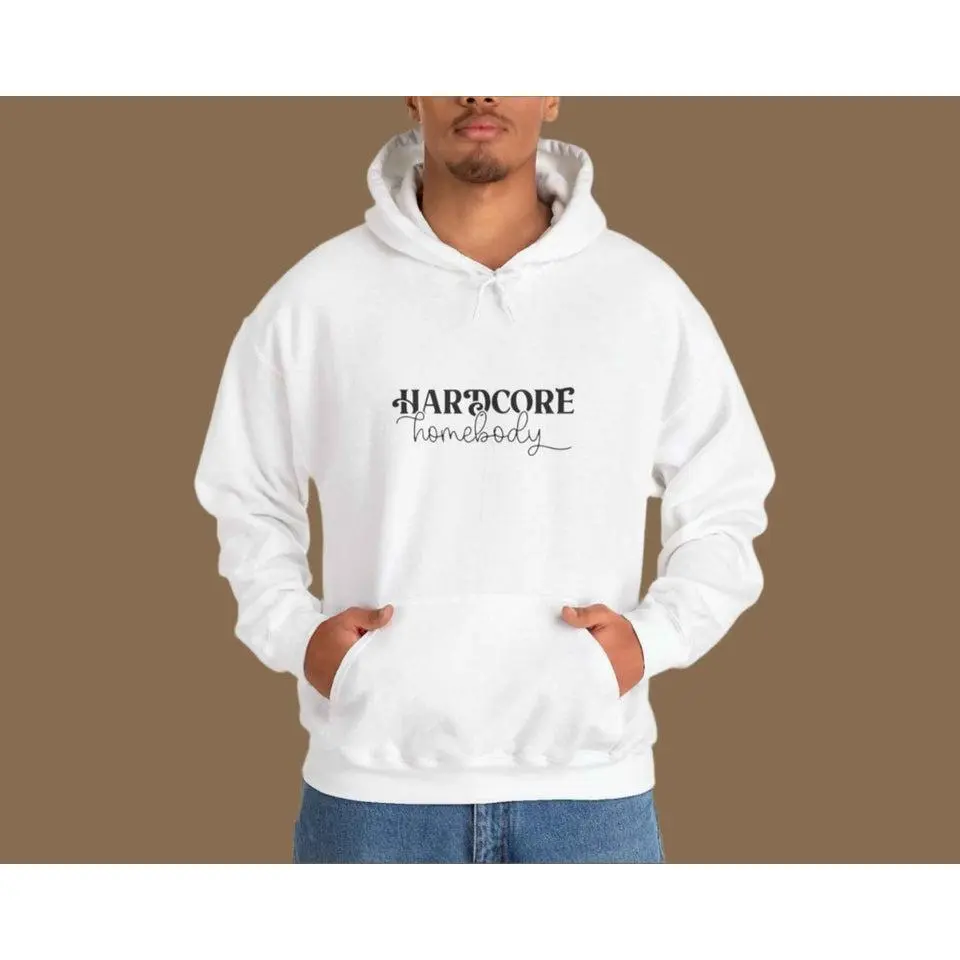 Hardcore Homebody Hoodie, Unisex Hooded Sweatshirt, Lounge Wear, Cozy Jumper, Stay-at-home Clothing, Introvert Gift