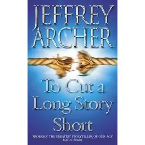 USED-To Cut a Long Story Short by Jeffrey Archer (Paperback)