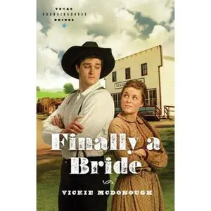USED-Finally a Bride (Texas Boardinghouse Brides, Book 3) by Vickie McDonough (Paperback)