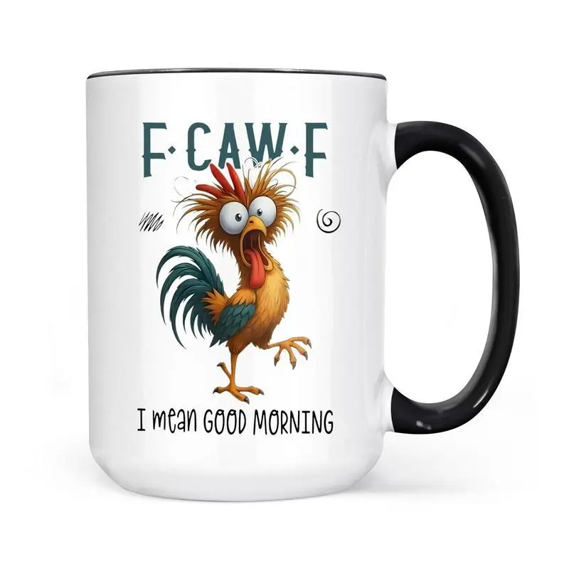 15oz Funny F-Caw-F Chicken Humor Mug, Inappropriate Quote Rooster, Funny Sarcastic Coffee Mug: Offensive Gag Gift for Friends Ceramic Classic