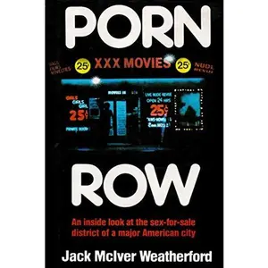 USED-Porn Row: An Inside Look at the Sex for Sale District of a Major American City by J. McIver Weatherford (Hardcover)