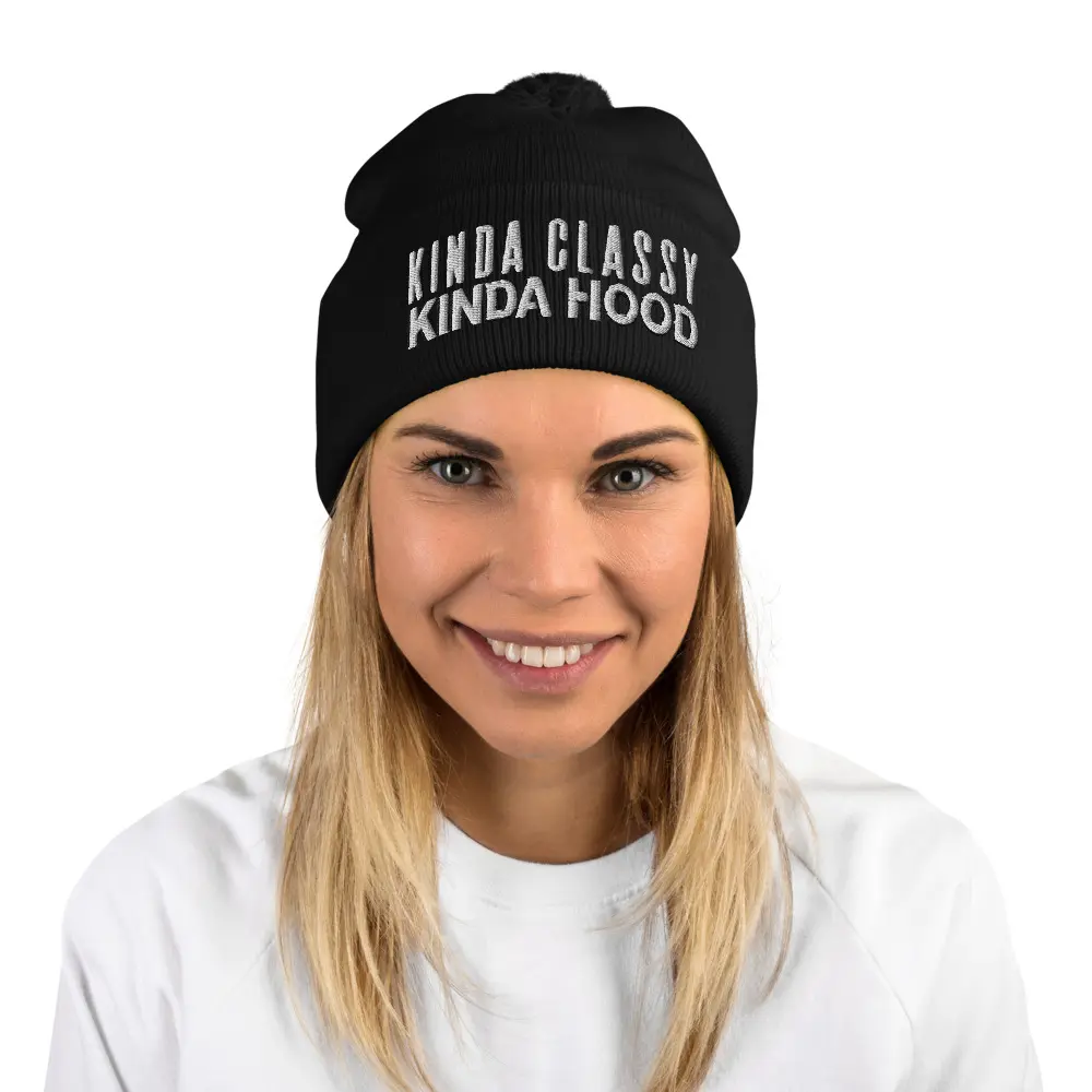 "Kinda Classy Kinda Hood" Embroidered 100% Acrylic Knit Beanie - Pom-Pom Hat with Fold-Over Cuff for Winter Warmth