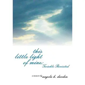 USED-This Little Light of Mine: Twinkle Revisited by Durden, Angela K. (Paperback)
