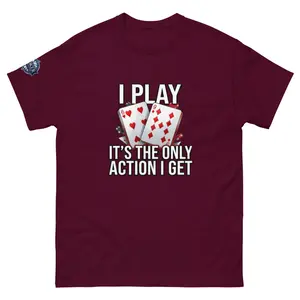 I Play 69 – It’s The Only Action I Get Poker Tee ♠️♥️♦️♣️