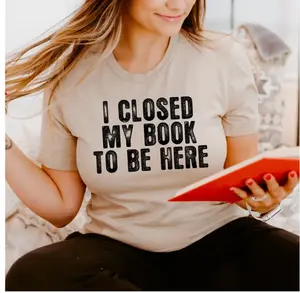 I closed my book to be here Bookish Booktok Sweatshirt or T-Shirt