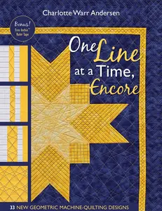 USED-One Line at a Time, Encore: 33 New Geometric Machine- Quilting Designs by Andersen, Charlotte Warr (Paperback)