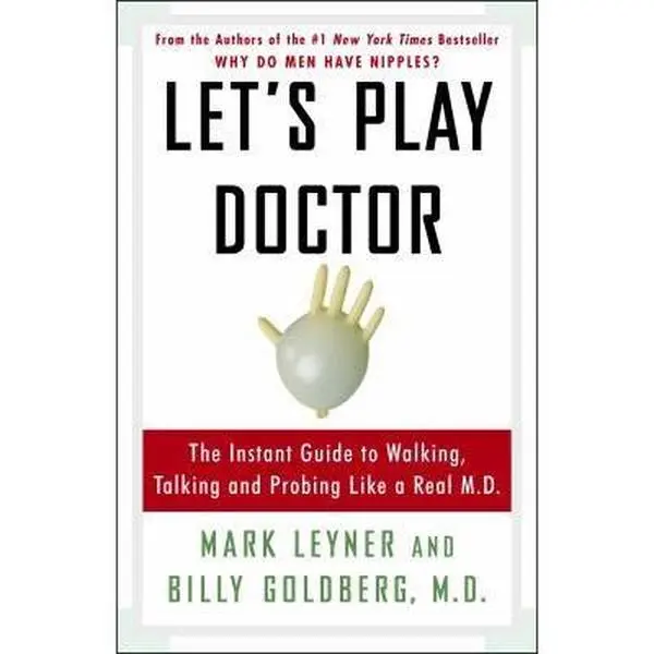 USED Book - Let's Play Doctor: The Instant Guide to Walking, Talking, and Probing Like a Real M.D. by Mark Leyner (Paperback) - english