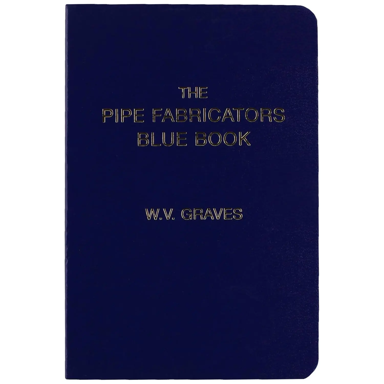 The Pipe Fabricators Blue Book
