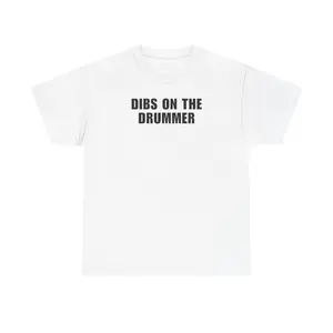 DIBS ON THE DRUMMER Unisex Heavy Cotton Tee - i love him - funny shirt - gift for her