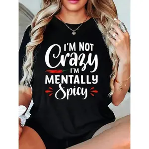 I'm Not Crazy I'm Mentally Spicy T-Shirt Crew Neck T-Shirt for Summer, Women's Soft Short Sleeve Top, Stylish Comfy Tee for Women Graphic Tees