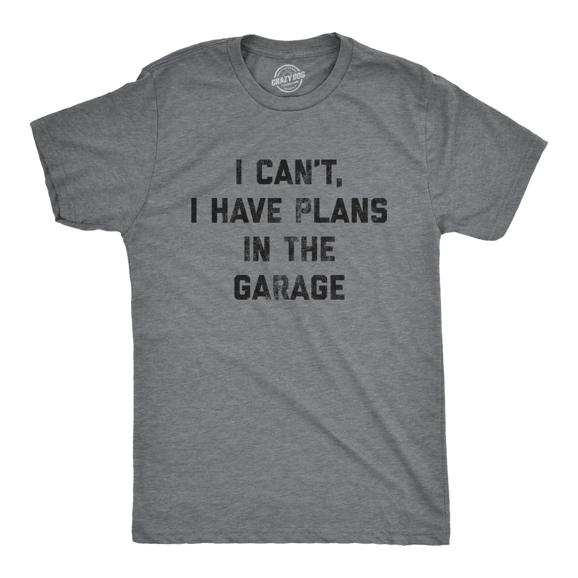 Mens I Can't I Have Plans In The Garage T Shirt Funny Sarcastic Car Mechanic Graphic Novelty Tee for Guys Mens Funny T Shirts Cool Vintage Fashion T-Shirt Gift Classic Menswear Sarcastic Apparel for Men Funny Dark Grey