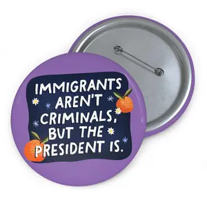 Immigrant Activism Pin Immigrants Are Not Criminals Button Expressive Political Pin for Activists