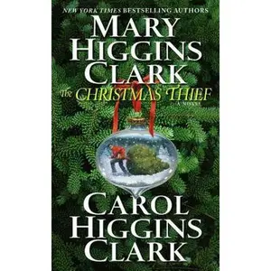 USED-The Christmas Thief: A Novel by Mary Higgins Clark (Unknown)
