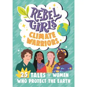 USED-Rebel Girls Climate Warriors: 25 Tales of Women Who Protect the Earth by Rebel Girls (Paperback)