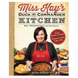 Miss Kay’s Duck Commander Kitchen – Faith, Family & Food Recipes from Our Home to Yours (Paperback)