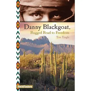 USED-Danny Blackgoat: Rugged Road to Freedom by Tingle, Tim (Paperback)