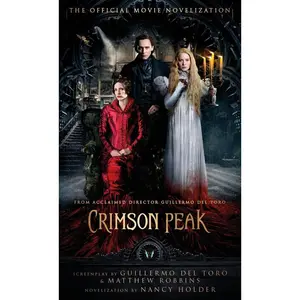 USED-Crimson Peak: The Official Movie Novelization by Holder, Nancy (Mass Market Paperback)