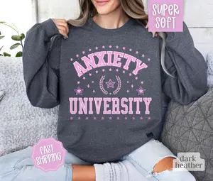 Anxiety University Sweatshirt, Anxious Crewneck, Cute Oversized Sweater Fabric Womenswear