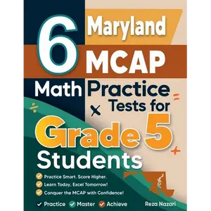 6 Maryland MCAP Grade 5 Math Practice Tests: A Complete Guide to Building Math Mastery and Excelling on the Maryland MCAP Test - Paperback