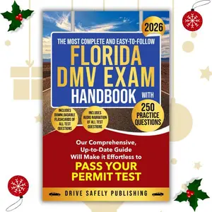 THE MOST COMPLETE AND EASY-TO-FOLLOW FLORIDA DMV EXAM HANDBOOK WITH 250 PRACTICE QUESTIONS: Our Comprehensive, Up-to-Date Guide Will Make it Effortless to Pass Your Permit Test - Paperback