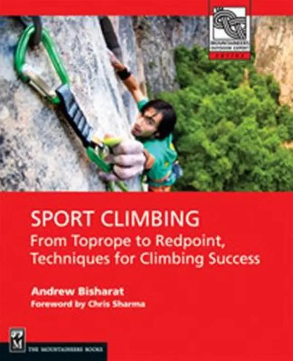 USED Book - Sport Climbing: From Top Rope to Redpoint, Techniques for Climbing Success by Bisharat, Andrew (Paperback) - english