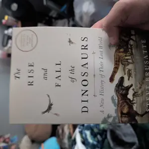 The Rise and Fall of the Dinosaurs: A New History of Their Lost World by Steve Brusatte [Paperback Book]